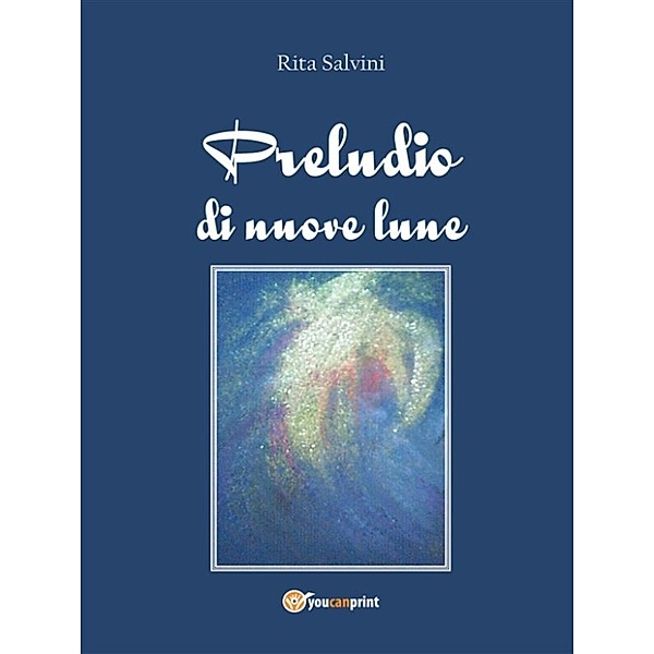 Preludio di nuove lune, Rita Salvini