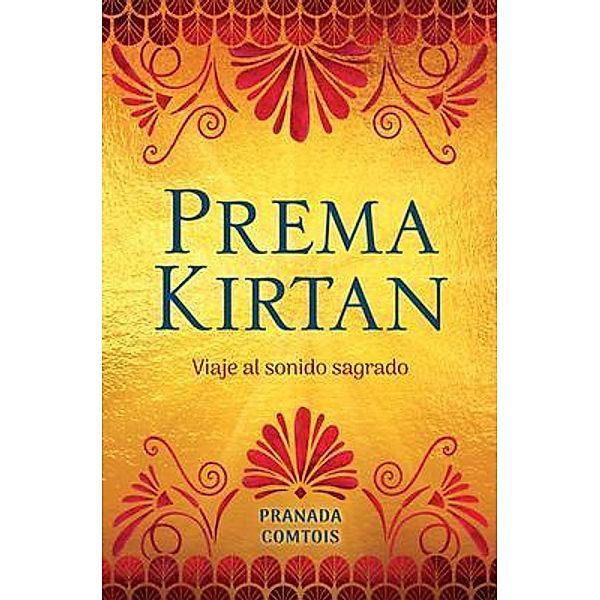 Prema Kirtan / Chandra Media, Pranada Comtois