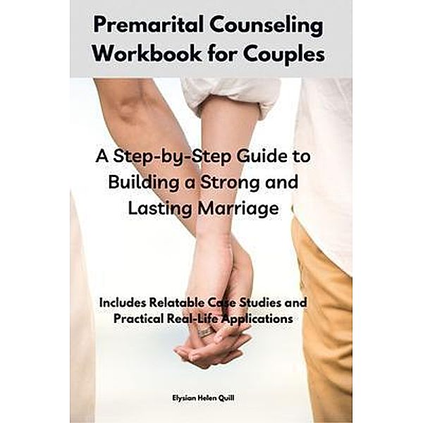 Premarital Counseling Workbook for Couples, Elysian Helen Quill