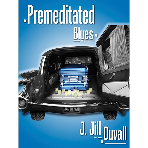 Premeditated Blues, J. Jill Duvall