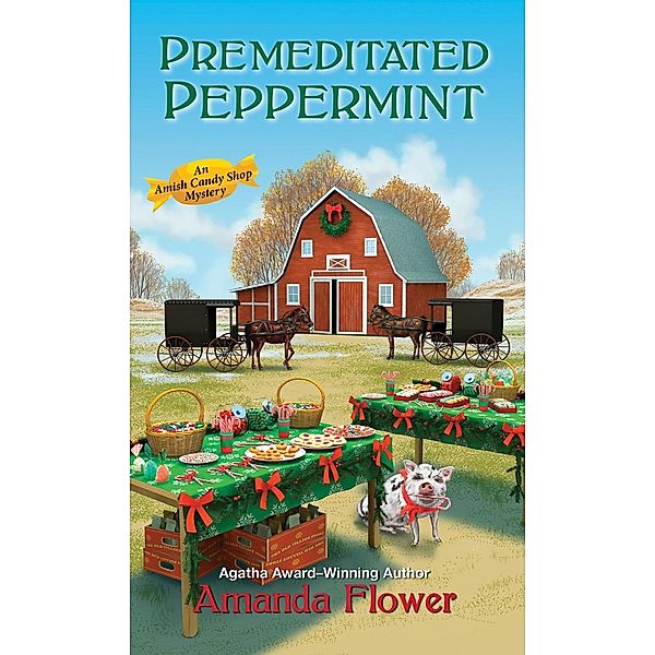 Premeditated Peppermint / An Amish Candy Shop Mystery Bd.3, Amanda Flower
