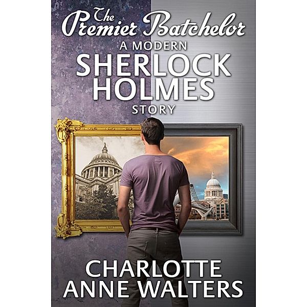 Premier Batchelor - A Modern Sherlock Holmes Story / Andrews UK, Charlotte Anne Walters