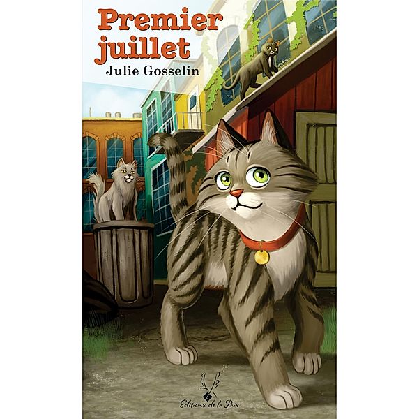 Premier juillet / Editions de la Paix, Gosselin Julie Gosselin