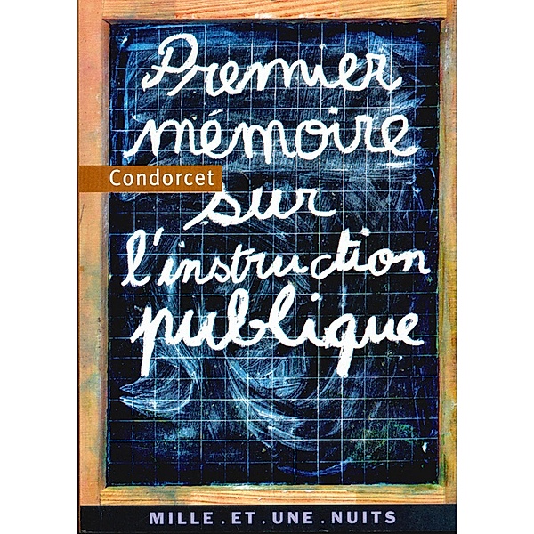 Premier mémoire sur l'instruction publique / La Petite Collection, Jean-Antoine Nicolas Condorcet