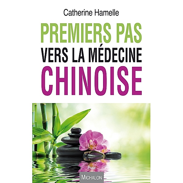 Premier pas vers la medecine chinoise, Hamelle Catherine Hamelle
