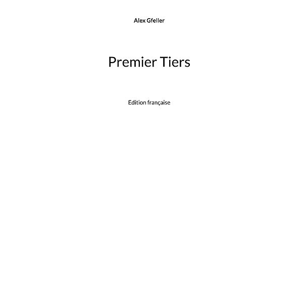 Premier Tiers / Edition française Bd.1/3, Alex Gfeller