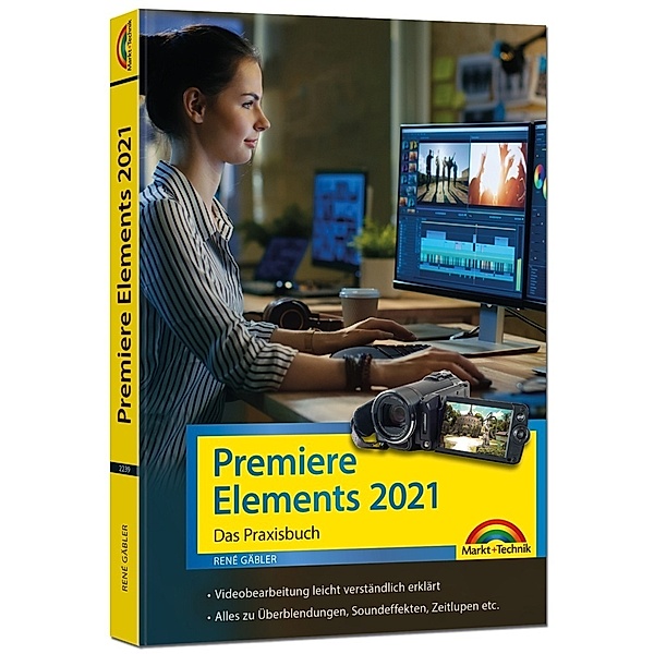 Premiere Elements 2021 - Das Praxisbuch, Rene Gäbler