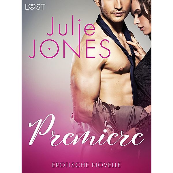 Premiere - Erotische Novelle / LUST, Julie Jones
