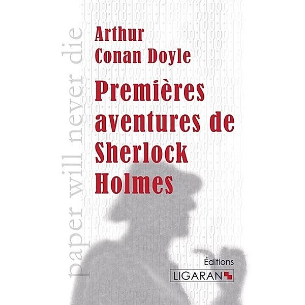 Premières aventures de Sherlock Holmes, Arthur Conan Doyle