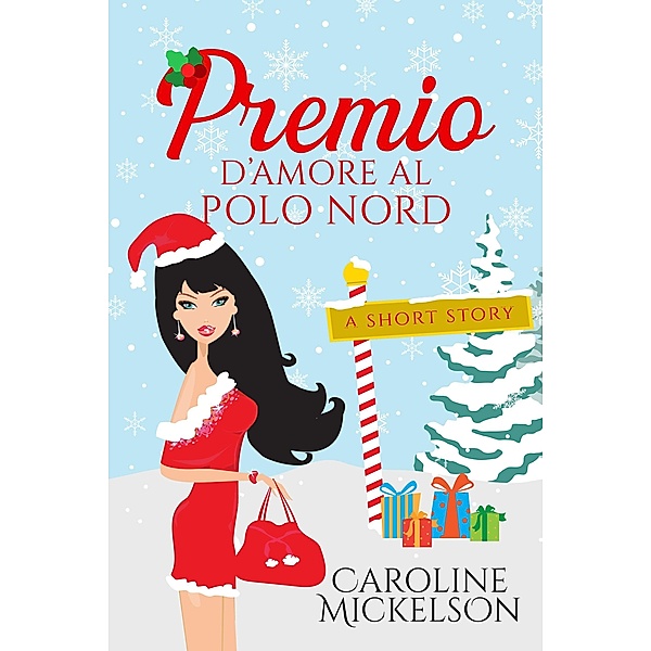 Premio d'amore al polo nord / Amore al Polo Nord, Caroline Mickelson