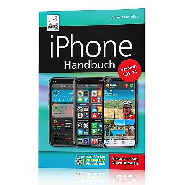 Premium Videobuch / iPhone Handbuch Version iOS 14, Anton Ochsenkühn