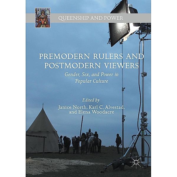 Premodern Rulers and Postmodern Viewers / Queenship and Power