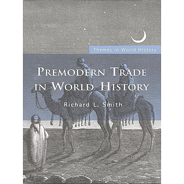 Premodern Trade in World History, Richard L. Smith