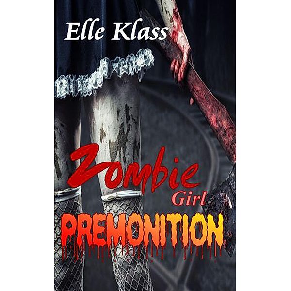 Premonition (Zombie Girl) / Zombie Girl, Elle Klass