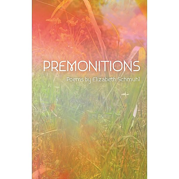 Premonitions, Elizabeth Schmuhl