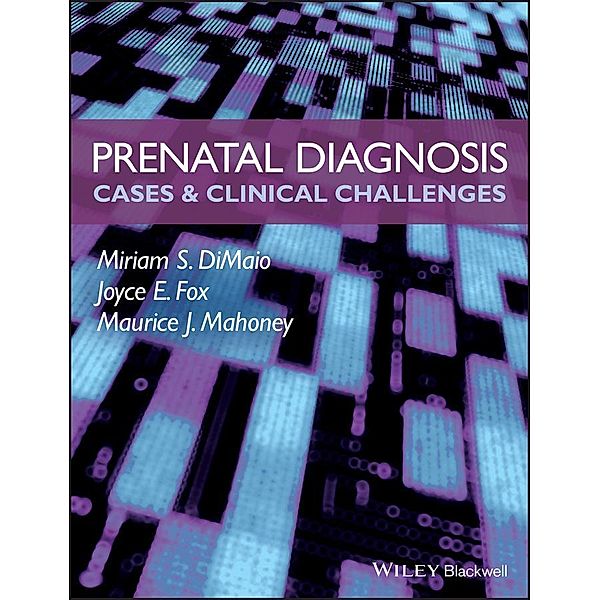 Prenatal Diagnosis, Miriam S. Dimaio, Joyce E. Fox, Maurice J. Mahoney