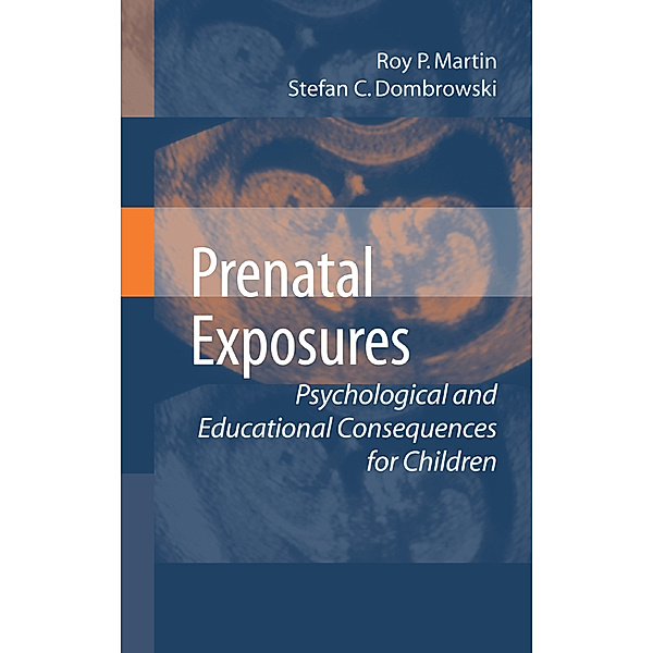 Prenatal Exposures, Roy P. Martin, Stefan C. Dombrowski