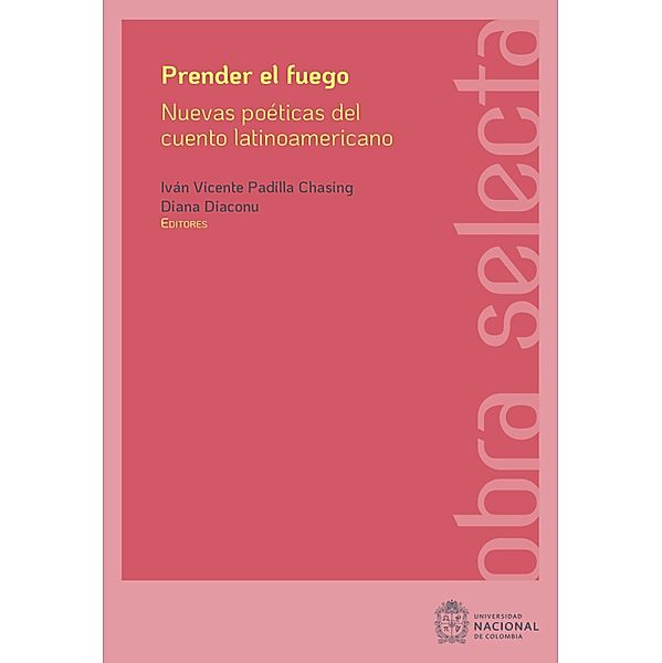 Prender el fuego: Nuevas poéticas del cuento latinoamericano contemporáneo, Jesús Antonio Chávez Candia, César Andrés Delgado Oyola, Alejandro Alba García, Jhonatan Mendoza Suárez, Alejandro Gabriel Pérez Rubiano, Sebastián Camilo Moreno Gómez, Guillermo Andrés Castillo Quintana, Christian Sperling