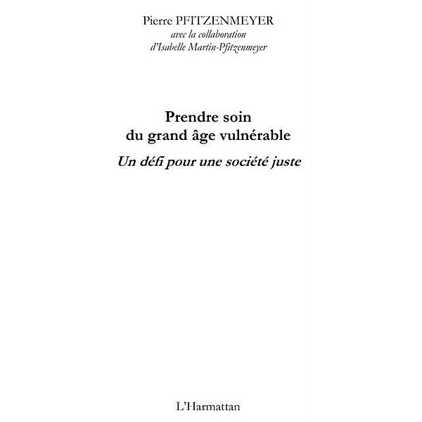 Prendre soin du grand Age vulnerable - un defi pour une soci / Hors-collection, Pierre Pfitzenmeyer