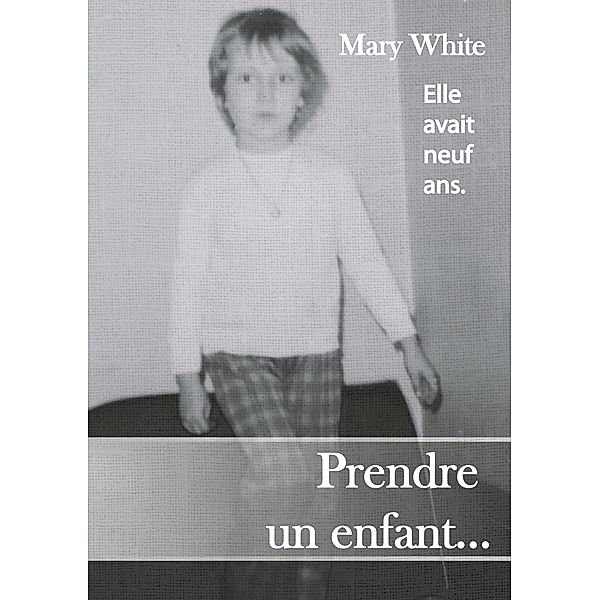 Prendre un enfant..., Mary White