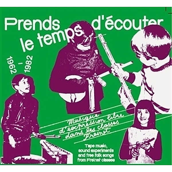 PRENDS LE TEMPS D'ECOUTER (music from Freinet classes), Diverse Interpreten