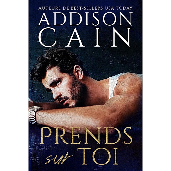 Prends sur toi, Addison Cain