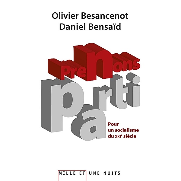 Prenons parti. / Essais, Daniel Bensaïd, Olivier Besancenot