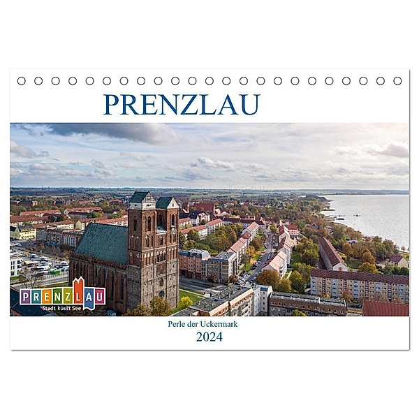 Prenzlau - Perle der Uckermark (Tischkalender 2024 DIN A5 quer), CALVENDO Monatskalender, Tilo Grellmann