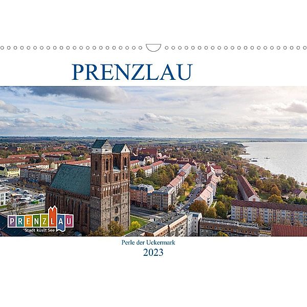 Prenzlau - Perle der Uckermark (Wandkalender 2023 DIN A3 quer), Tilo Grellmann