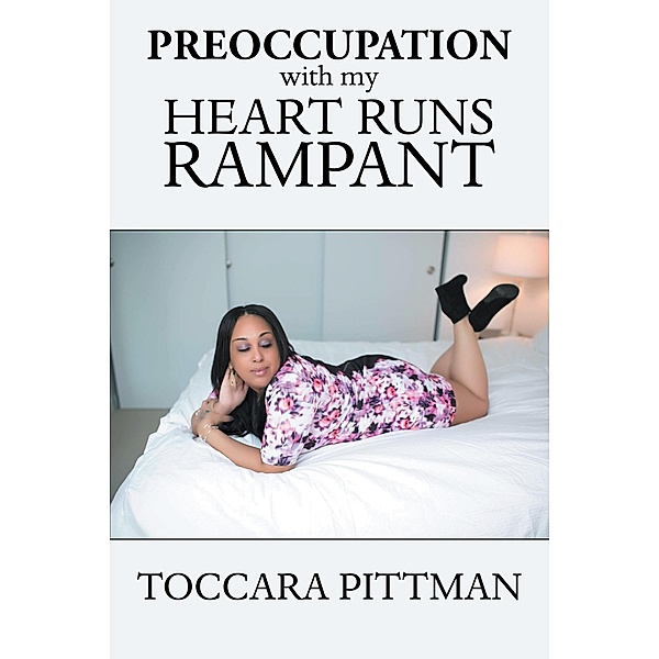 Preoccupation with My Heart Runs Rampant, Toccara Pittman