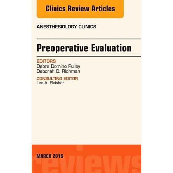 Preoperative Evaluation, An Issue of Anesthesiology Clinics, Debra Domino Pulley, Debra Pulley, Deborah C. Richman