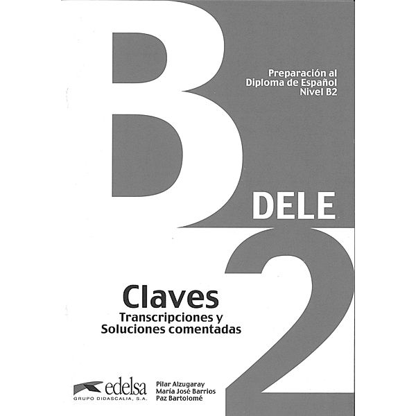 Preparación al Diploma de Español DELE Nivel B2 - Claves, María José Barrios, P. Bartolomé