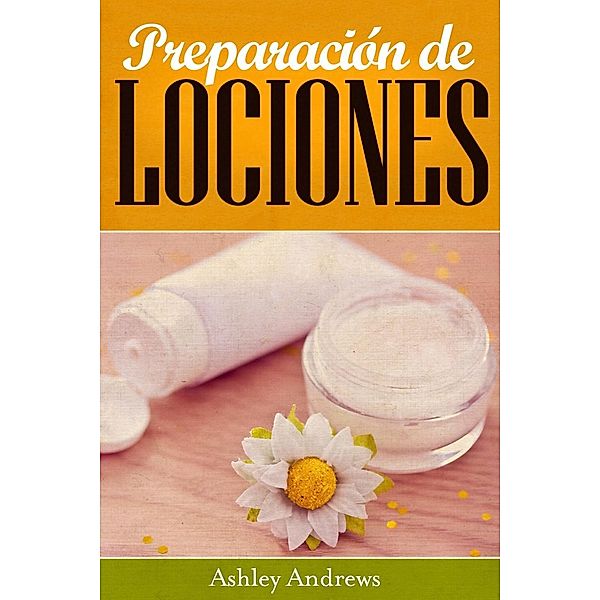 Preparación de Lociones, Ashley Andrews