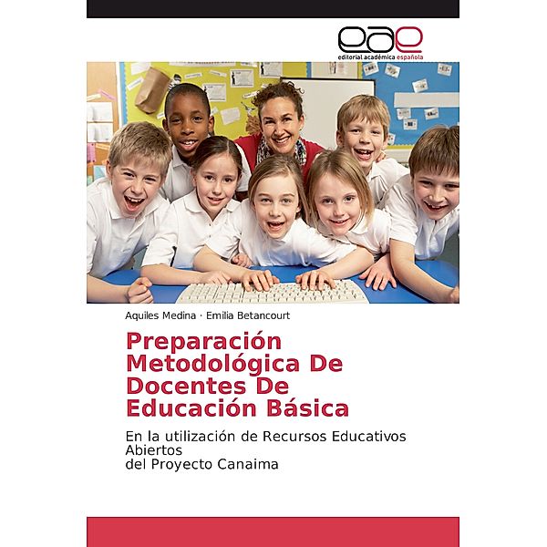 Preparación Metodológica De Docentes De Educación Básica, Aquiles Medina, Emilia Betancourt