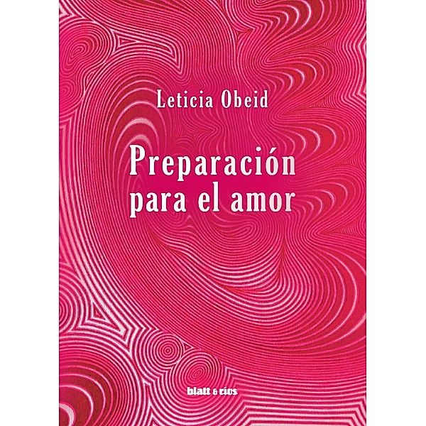 Preparación para el amor, Leticia Obeid