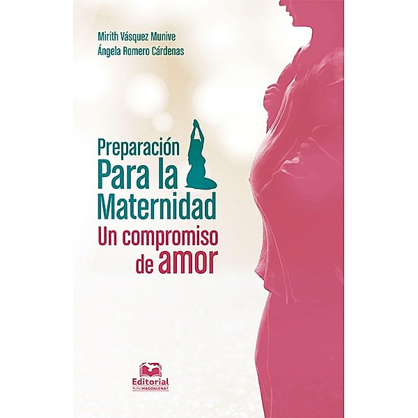 Preparación para la maternidad: un compromiso de amor, Mirith Vásquez Munive, Ángela Romero Cárdenas
