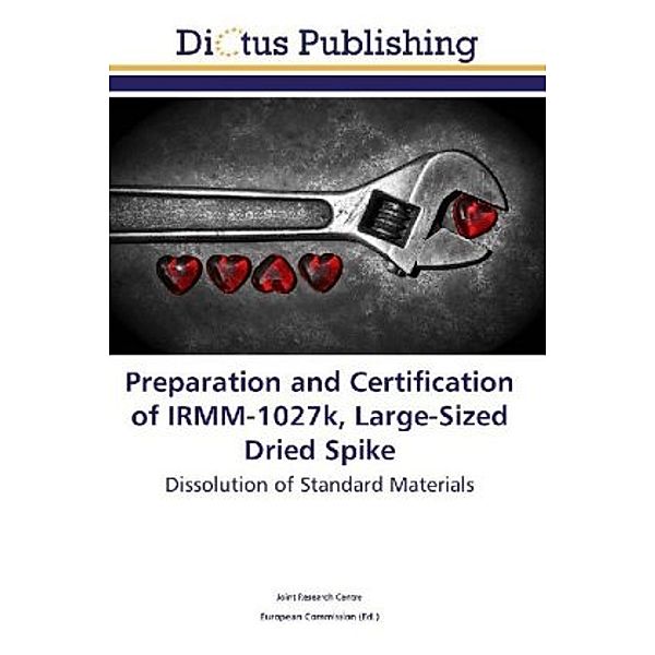Preparation and Certification of IRMM-1027k, Large-Sized Dried Spike, . Joint Research Centre