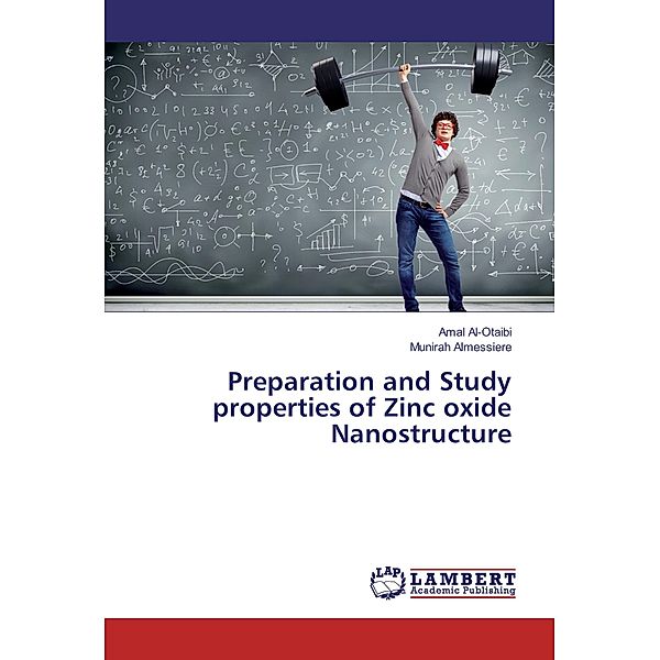 Preparation and Study properties of Zinc oxide Nanostructure, Amal Al-Otaibi, Munirah Almessiere