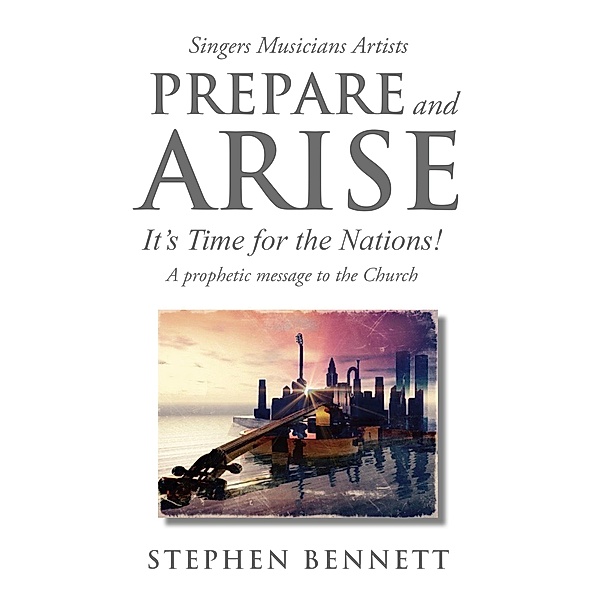 Prepare and Arise, Stephen Bennett