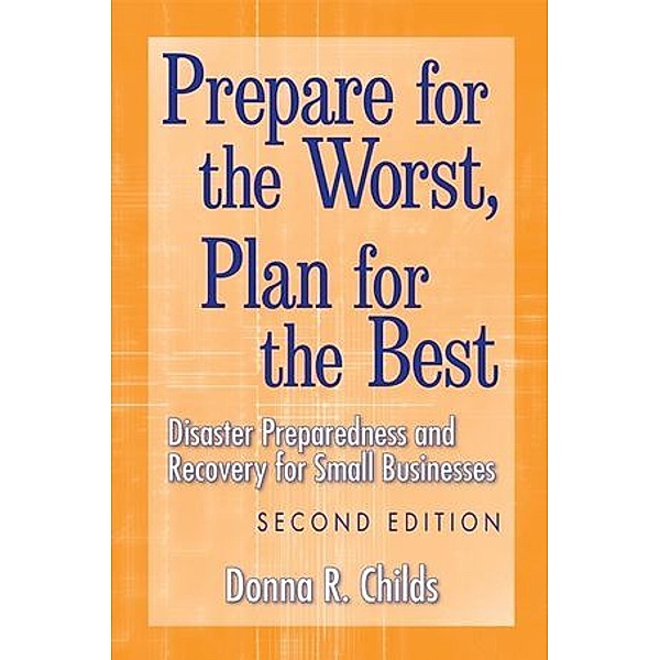 Prepare for the Worst, Plan for the Best, Donna R. Childs