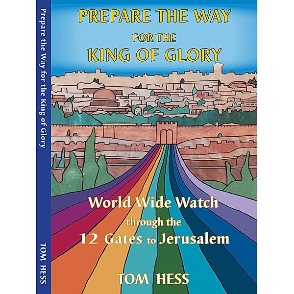 Prepare the Way for the King of Glory (2014 Edition, #3) / 2014 Edition, Tom Hess