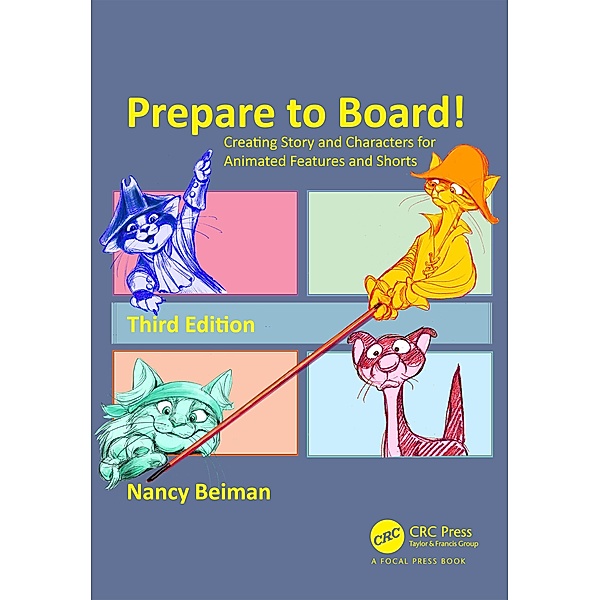 Prepare to Board! Creating Story and Characters for Animated Features and Shorts, Nancy Beiman