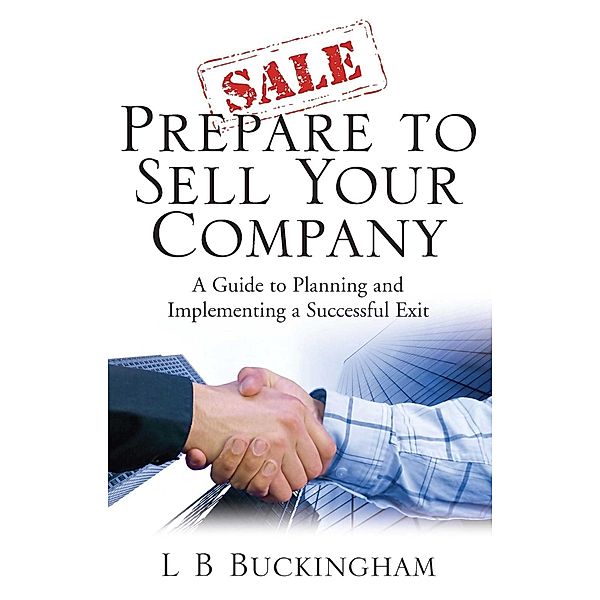 Prepare To Sell Your Company, L. B. Buckingham