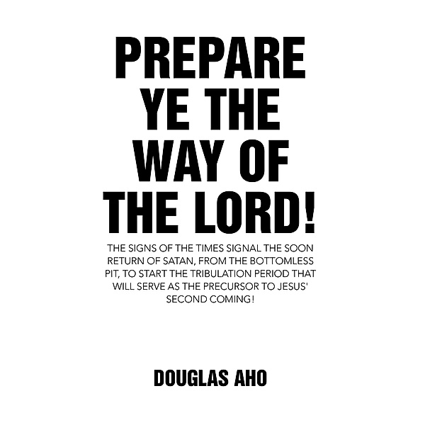 Prepare Ye the Way of the Lord!, Douglas Aho