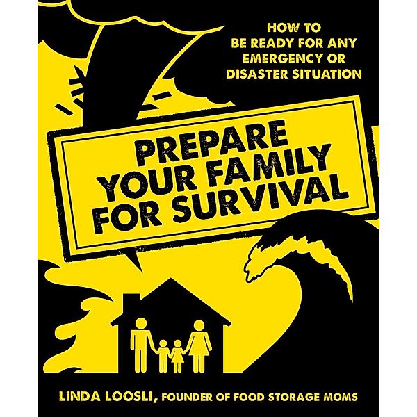 Prepare Your Family for Survival, Linda Loosli