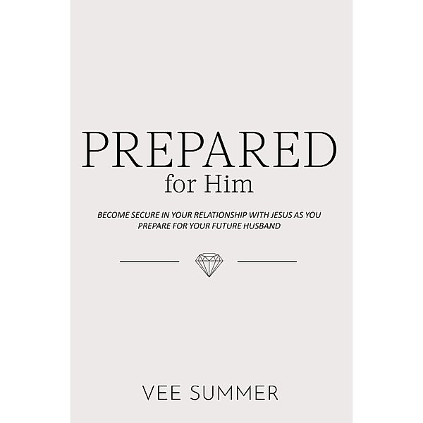 Prepared For Him, Vee Summer
