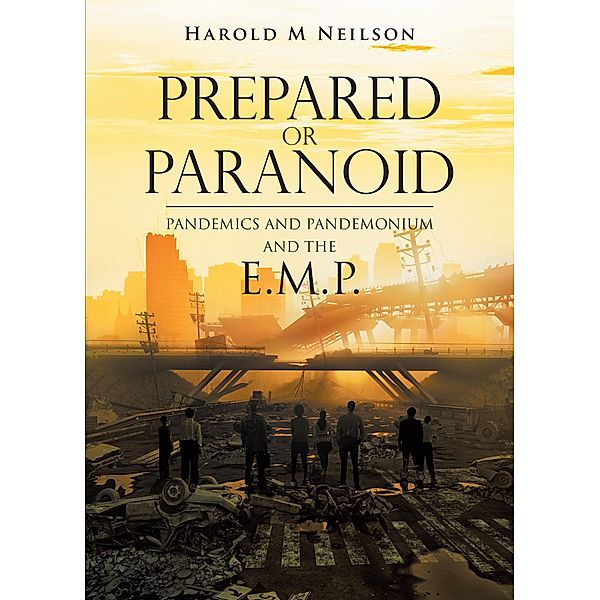 Prepared or Paranoid, Harold M Neilson