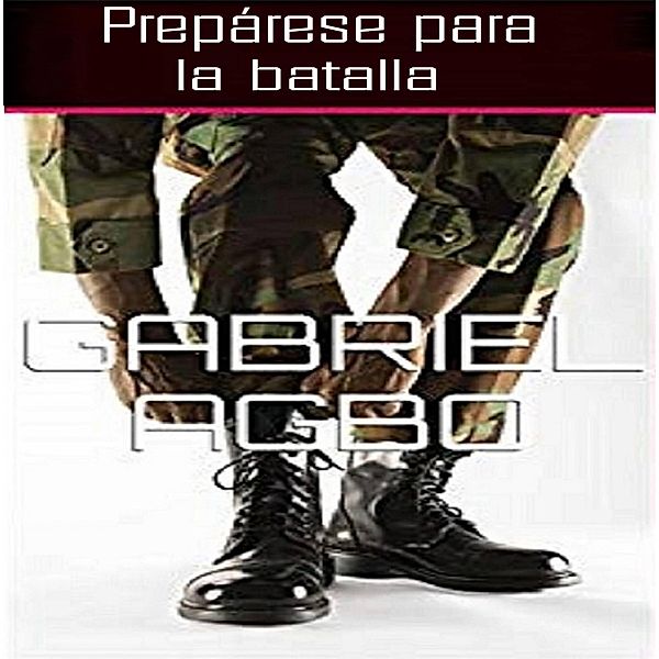 Prepárese para la batalla, Gabriel Agbo