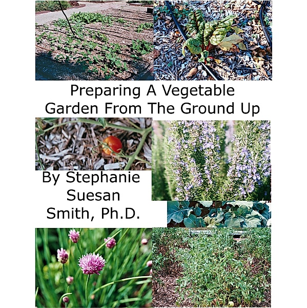 Preparing A Garden From The Ground Up, Stephanie Smith