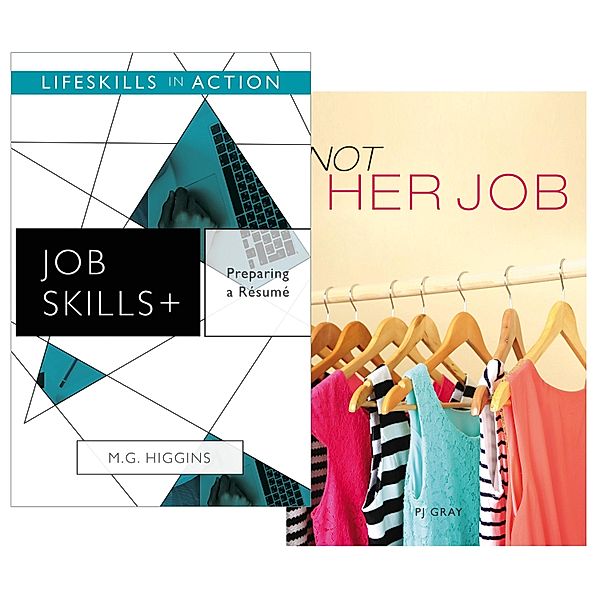 Preparing a Resume/ Not Her Job (Job Skills), M. G. Higgins M. G.